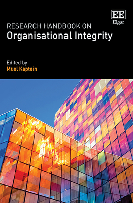 Research Handbook on Organisational Integrity - Kaptein, Muel (Editor)