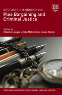 Research Handbook on Plea Bargaining and Criminal Justice