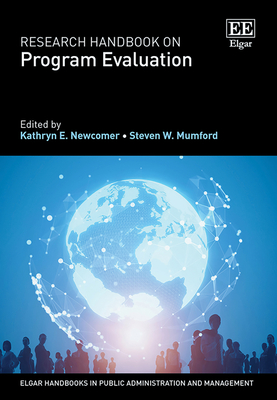 Research Handbook on Program Evaluation - Newcomer, Kathryn E. (Editor), and Mumford, Steven W. (Editor)