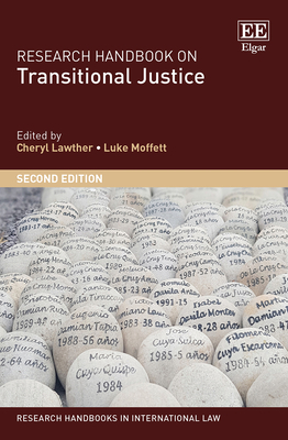 Research Handbook on Transitional Justice: Second Edition - Lawther, Cheryl (Editor), and Moffett, Luke (Editor)