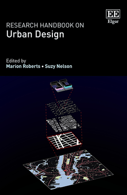 Research Handbook on Urban Design - Roberts, Marion (Editor), and Nelson, Suzy (Editor)