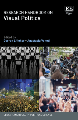Research Handbook on Visual Politics - Lilleker, Darren (Editor), and Veneti, Anastasia (Editor)