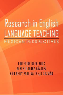 Research in English Language Teaching: Mexican Perspectives - Roux, Ruth