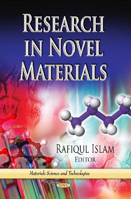 Research in Novel Materials - Islam, Rafiqul (Editor)