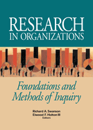 Research in Organizations: Foundations and Methods of Inquiry