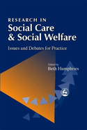 Research in Social Care and Social Welfare: Issues and Debates for Practice