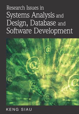 Research Issues in Systems Analysis and Design, Databases and Software Development - Siau, Keng