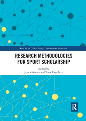 Research Methodologies for Sports Scholarship - Skinner, James (Editor), and Engelberg, Terry (Editor)