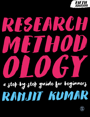 Research Methodology: A Step-by-Step Guide for Beginners - Kumar, Ranjit