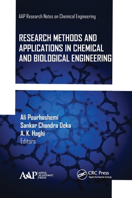 Research Methods and Applications in Chemical and Biological Engineering - Pourhashemi, Ali (Editor), and Chandra Deka, Sankar (Editor), and Haghi, A K (Editor)