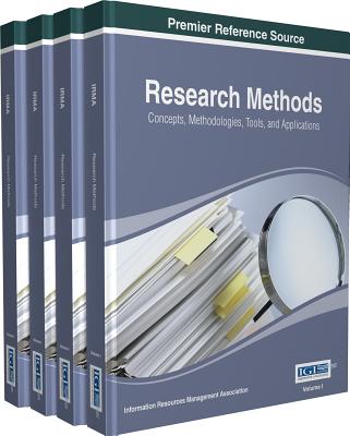 Research Methods: Concepts, Methodologies, Tools, and Applications - Association, Information Resources Management (Editor)