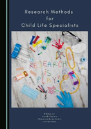 Research Methods for Child Life Specialists