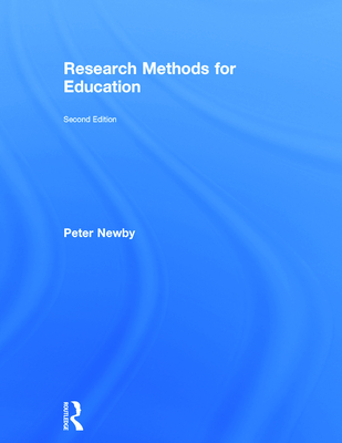 Research Methods for Education, Second Edition - Newby, Peter