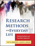 Research Methods for Everyday Life: Blending Qualitative and Quantitative Approaches