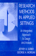 Research Methods in Applied Settings: An Integrated Approach to Design and Analysis, Second Edition