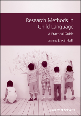 Research Methods in Child Language: A Practical Guide - Hoff, Erika (Editor)