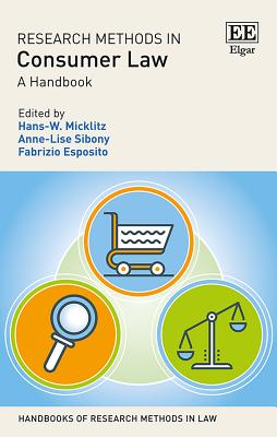 Research Methods in Consumer Law: A Handbook - Micklitz, Hans-W (Editor), and Sibony, Anne-Lise (Editor), and Esposito, Fabrizio (Editor)