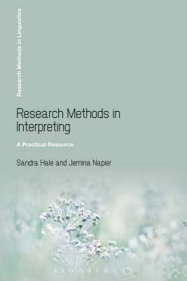 Research Methods in Interpreting - Hale, Sandra, and Napier, Jemina, and Gile, Daniel