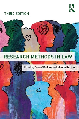 Research Methods in Law - Watkins, Dawn (Editor), and Burton, Mandy (Editor)