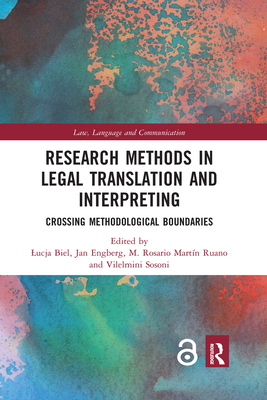 Research Methods in Legal Translation and Interpreting: Crossing Methodological Boundaries - Biel, Lucja (Editor), and Engberg, Jan (Editor), and Mart�n Ruano, Rosario (Editor)