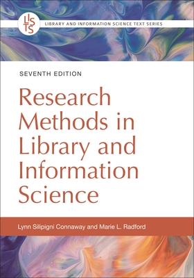 Research Methods in Library and Information Science - Connaway, Lynn Silipigni, and Radford, Marie L