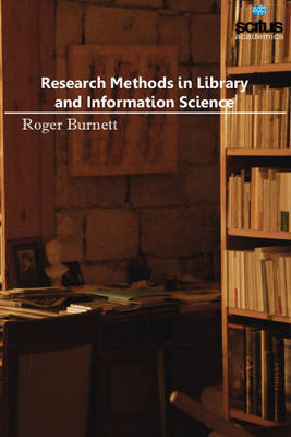 Research Methods in Library & Information Science - Burnett, Roger