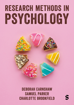 Research Methods in Psychology: Your Essential Guide - Earnshaw, Deborah, and Parker, Samuel, and Brookfield, Charlotte