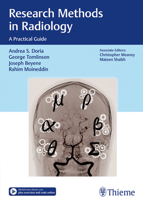 Research Methods in Radiology: A Practical Guide - Doria, Andrea S (Editor), and Tomlinson, George (Editor), and Beyene, Joseph (Editor)