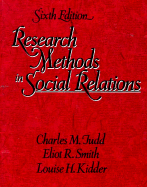 Research Methods in Social Relations - Judd, Charles M, and Kidder, Louise H, and Smith, Eliot R