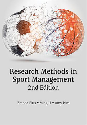 Research Methods in Sport Management - Pitts, Brenda G., and Li, Ming, and Kim, Amy