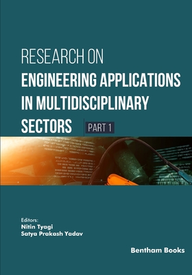 Research on Engineering Applications in Multidisciplinary Sectors (Part 1) - Yadav, Satya Prakash (Editor), and Tyagi, Nitin