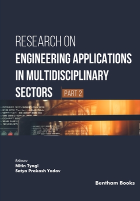 Research on Engineering Applications in Multidisciplinary Sectors (Part 2) - Yadav, Satya Prakash (Editor), and Tyagi, Nitin