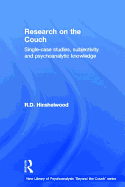 Research on the Couch: Single-case studies, subjectivity and psychoanalytic knowledge