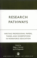 Research Pathways: Writing Professional Papers, Theses, and Dissertations in Workforce Education