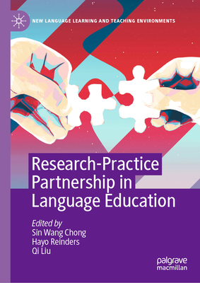 Research-Practice Partnership in Language Education - Chong, Sin Wang (Editor), and Reinders, Hayo (Editor), and Liu, Qi (Editor)