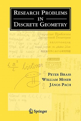 Research Problems in Discrete Geometry - Brass, Peter, and Moser, William O. J., and Pach, J�nos