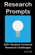 Research Prompts: 800+ Student-Centered, Research Challenges