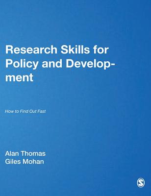 Research Skills for Policy and Development: How to Find Out Fast - Thomas, Alan, Dr. (Editor), and Mohan, Giles, Dr. (Editor)