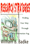Research Strategies: Finding Your Way Through the Information Fog