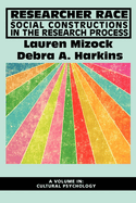 Researcher Race: Social Constructions in the Research Process (Hc)