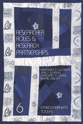 Researcher Roles and Research Partnerships - LeCompte, Margaret D, and Schensul, Jean J, and Weeks, Margaret R