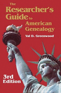 Researcher's Guide to American Genealogy. Third Edition