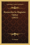 Researches in Magneto-Optics (1913)