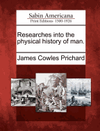 Researches Into the Physical History of Man