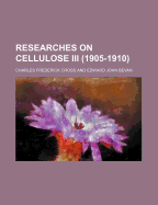 Researches on Cellulose III (1905-1910)