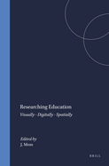 Researching Education: Visually - Digitally - Spatially