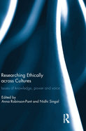 Researching Ethically Across Cultures: Issues of Knowledge, Power and Voice