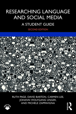 Researching Language and Social Media: A Student Guide - Page, Ruth, and Barton, David, and Lee, Carmen