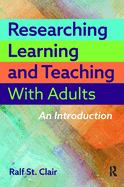 Researching Learning and Teaching with Adults: An Introduction
