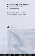 Researching Life Stories: Method, Theory and Analyses in a Biographical Age